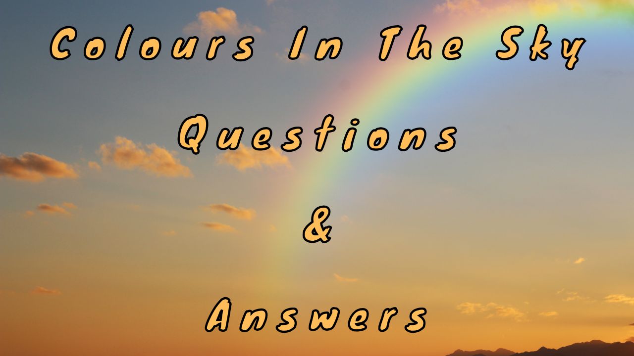 Colours In The Sky Questions & Answers