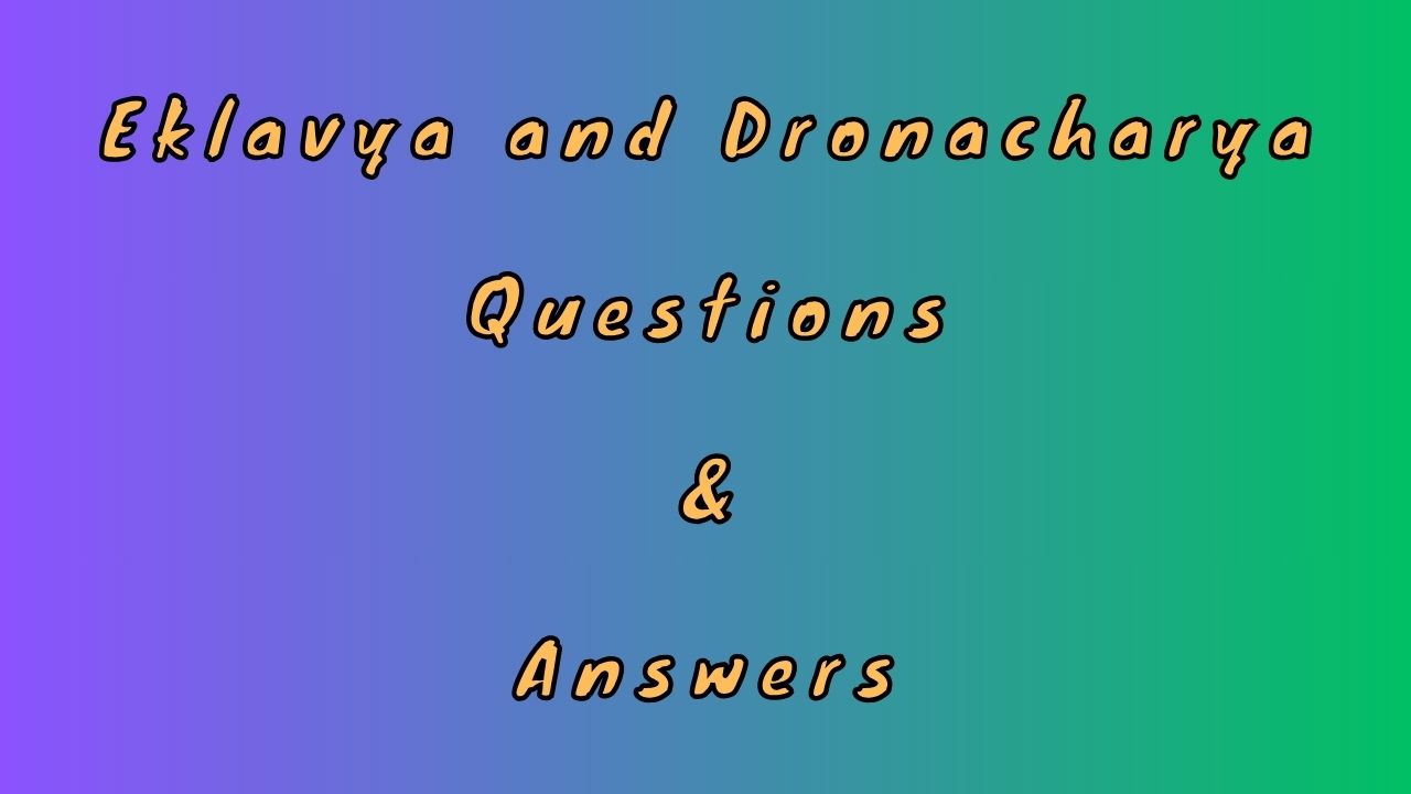 Eklavya and Dronacharya Questions & Answers