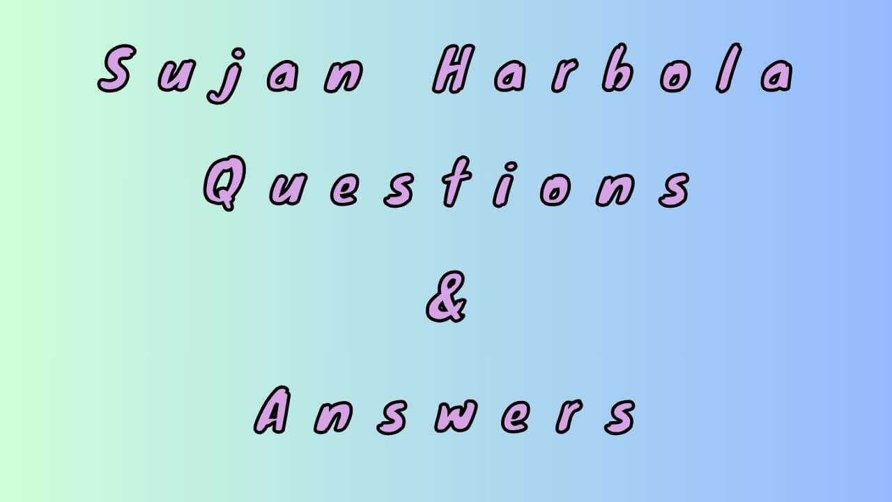 Sujan Harbola Questions & Answers